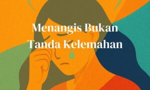 Menangis Itu Bentuk Self-Healing