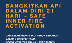 Bangkitkan Api Dalam Diri 21 Hari – Safe Inner Fire Activation